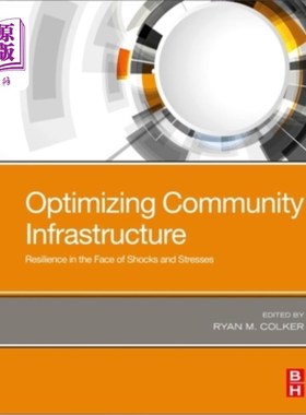 海外直订Optimizing Community Infrastructure: Resilience in the Face of Shocks and Stress 优化社区基础设施:面对冲击
