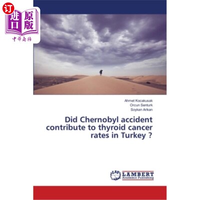 海外直订医药图书Did Chernobyl accident contribute to thyroid cancer rates in Turkey ? 切尔诺贝利事故对土耳其甲状腺