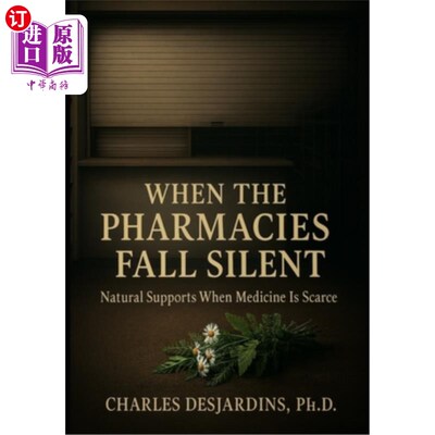 海外直订医药图书When the Pharmacies Fall Silent: Natural Supports When Medicine Is Scarce 当药店陷入沉默：药物稀缺