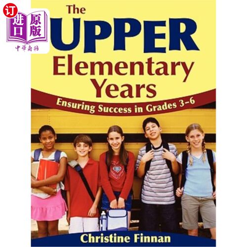 海外直订The Upper Elementary Years: Ensuring Success in Grades 3-6 小学高年级:确保3-6年级的成功