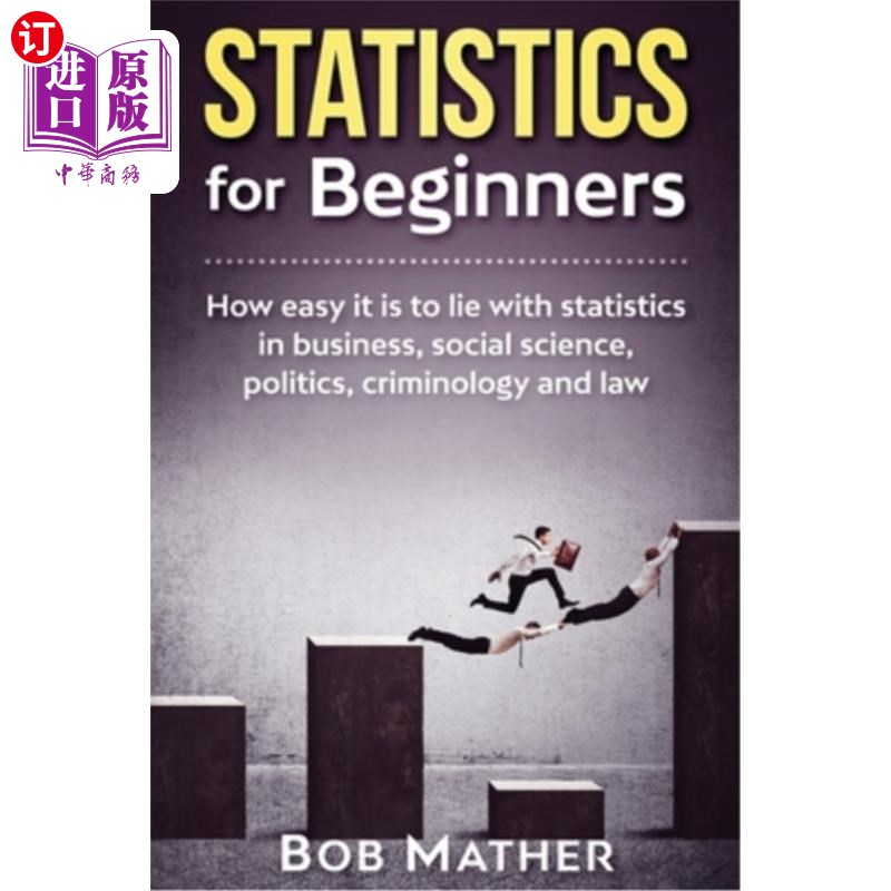 海外直订Statistics for Beginners: How easy it is to lie with statistics in business, soc 《统计学入门》:在商业、社