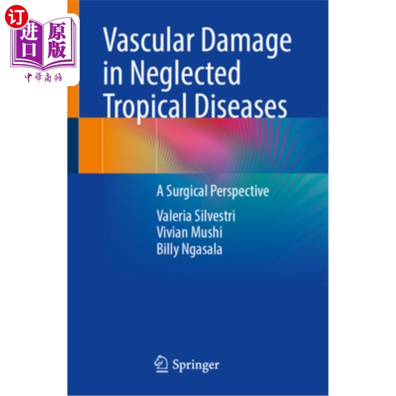 海外直订医药图书Vascular Damage in Neglected Tropical Diseases: A Surgical Perspective 被忽视的热带病的血管损伤：外
