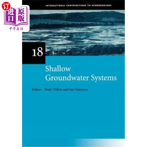 海外直订Shallow Groundwater Systems: Iah International Contributions to Hydrogeology 18 18 .浅层地下水系统:国际对水