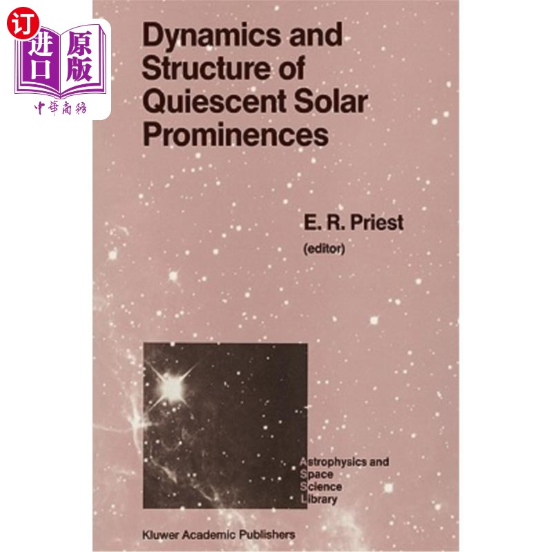 海外直订Dynamics and Structure of Quiescent Solar Prominences静止日珥的动力学和结构