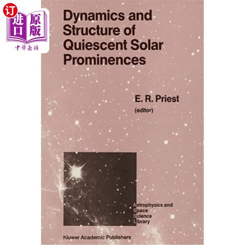 海外直订Dynamics and Structure of Quiescent Solar Prominences 静止日珥的动力学和结构