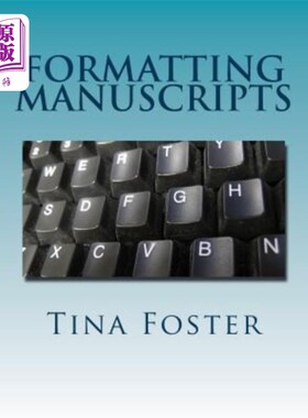 海外直订Formatting Manuscripts: Plus Other Words of Advice 排版手稿：加上其他建议