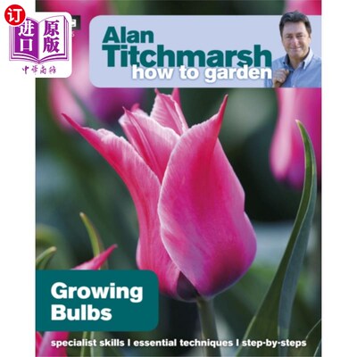 海外直订Alan Titchmarsh How to Garden: Growing Bulbs 艾伦·蒂奇马什如何园艺：种球茎植物