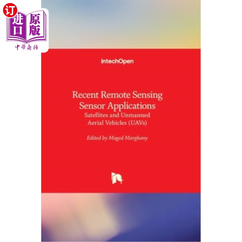 海外直订Recent Remote Sensing Sensor Applications: Satellites and Unmanned Aerial Vehicl 遥感传感器的最新应用:卫星