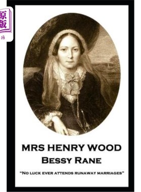 海外直订Mrs Henry Wood - Bessy Rane: No luck ever attends runaway marriages 亨利·伍德夫人——贝西·雷恩：失控的婚姻