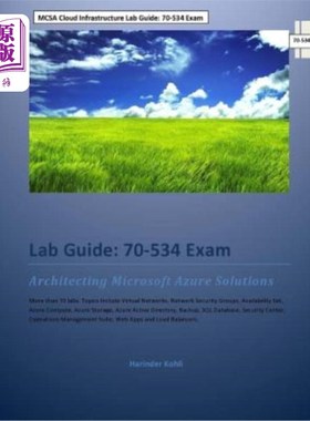 海外直订MCSA Cloud Infrastructure Lab Guide: 70-534 Exam: Architecting Microsoft Azure S MCSA云基础设施实验室指南：