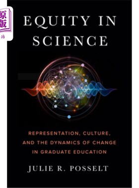 海外直订Equity in Science: Representation, Culture, and the Dynamics of Change in Gradua 科学公平:代表、文化和研究