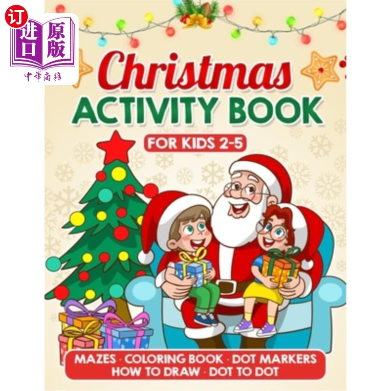海外直订Christmas Activity Book for Kids Ages 2-5: Fun and Festive Coloring Pages, Mazes 圣诞活动书为儿童年龄2-5：