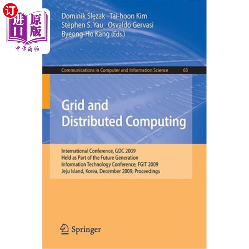 海外直订Grid and Distributed Computing: International Conference, Gdc 2009, Held as Part 网格和分布式计算:国际会议
