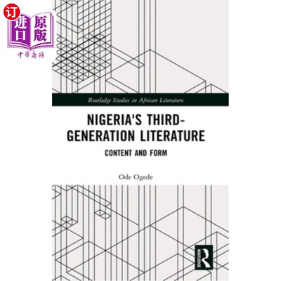 海外直订Nigeria's Third-Generation Literature: Content and Form 尼日利亚第三代文学:内容与形式
