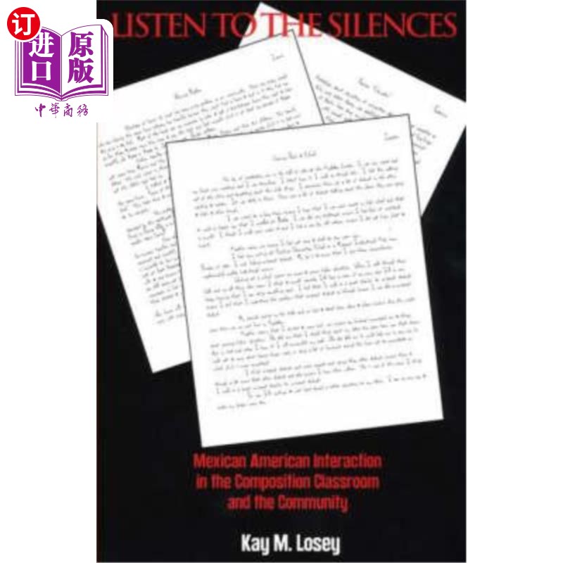 海外直订Listen to the Silences: Mexican American Interaction in the Composition Classroo 倾听沉默:墨西哥裔美国人在
