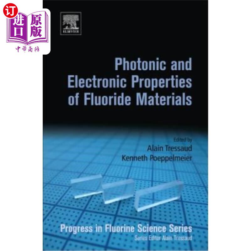 海外直订Photonic and Electronic Properties of Fluoride Materials: Progress in Fluorine S 氟材料的光电特性：氟科学系
