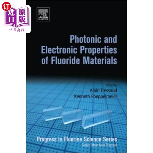 海外直订Photonic and Electronic Properties of Fluoride Materials: Progress in Fluorine S 氟材料的光电特性：氟科学系