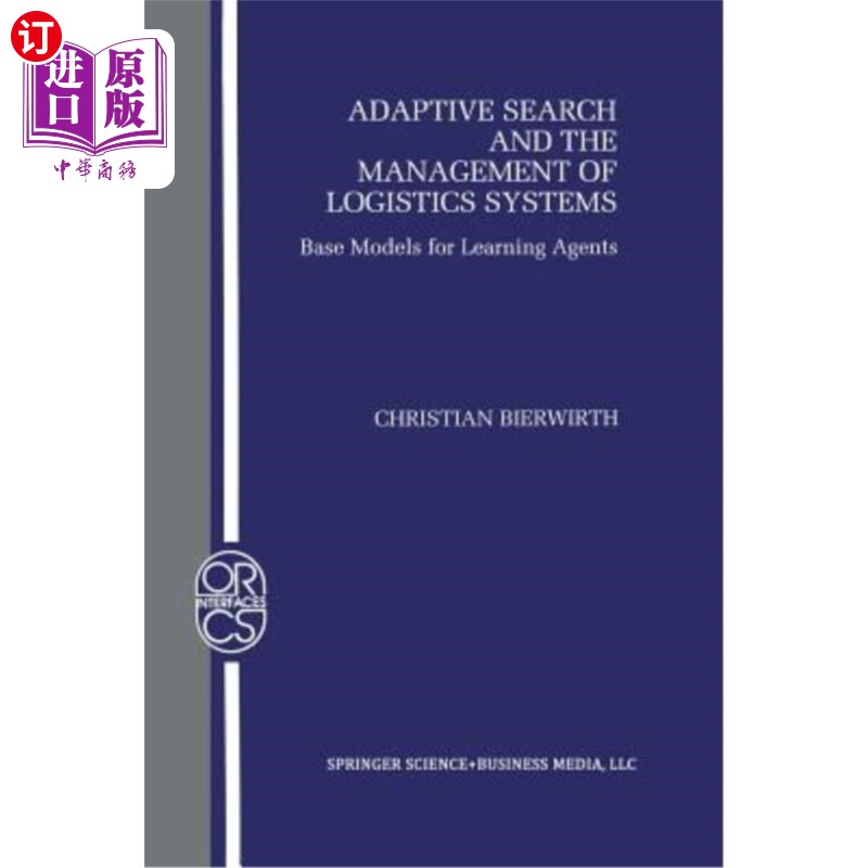 海外直订Adaptive Search and the Management of Logistic Systems: Base Models for Learning 物流系统的自适应搜索与管理