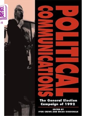 海外直订Political Communications: The General Election Campaign of 1992 政治沟通