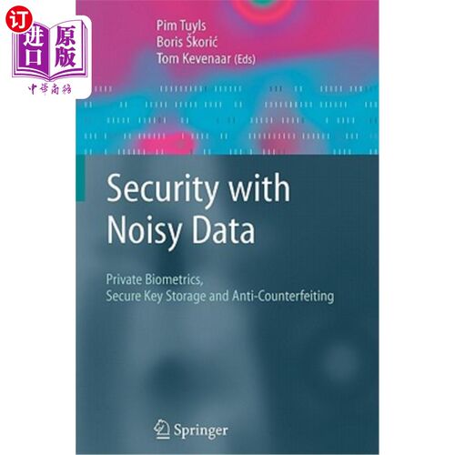 海外直订Security with Noisy Data: On Private Biometrics, Secure Key Storage and Anti-Cou 噪音数据的安全性：关于私人