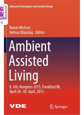 海外直订医药图书Ambient Assisted Living: 8. Aal-Kongress 2015, Frankfurt/M, April 29-30. April,  环境辅助生活：8。A