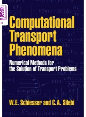 海外直订Computational Transport Phenomena: Numerical Methods for the Solution of Transpo 计算输运现象：求解输运问题