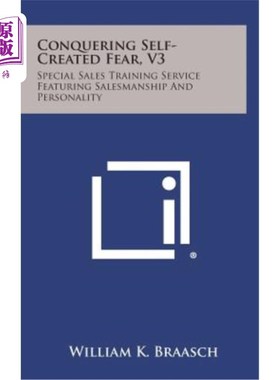 海外直订Conquering Self-Created Fear, V3: Special Sales Training Service Featuring Sales 克服自创的恐惧，V3：以销售