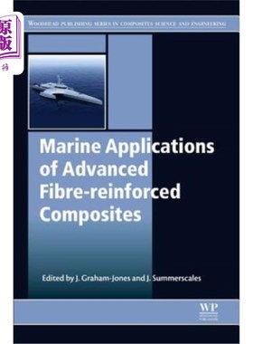 海外直订Marine Applications of Advanced Fibre-Reinforced Composites 先进纤维增强复合材料的海洋应用