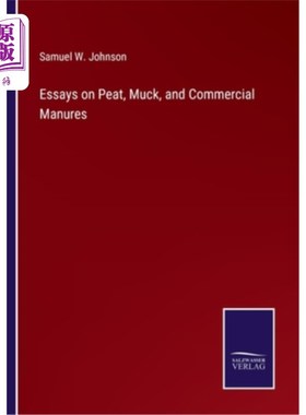 海外直订Essays on Peat, Muck, and Commercial Manures 泥炭、渣土和商业肥料论文集