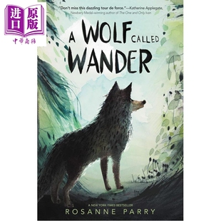 荒野之声 狼途漂泊 A Wolf Called Wander 英文原版 儿童章节读物 冒险故事插图小说读物 进口童书 8岁以上【中商原版】