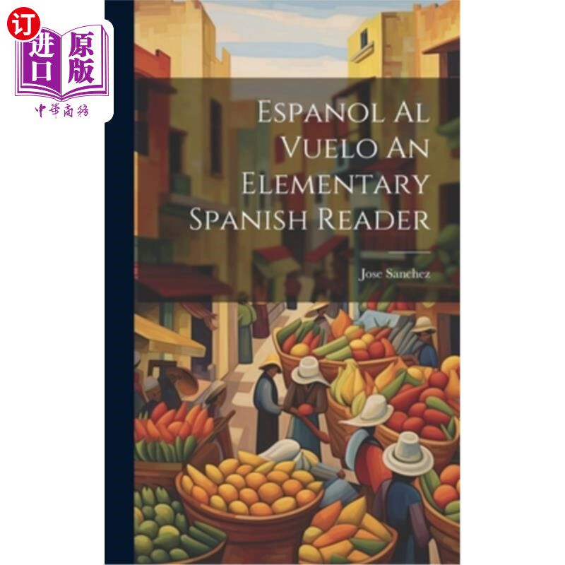 海外直订Espanol Al Vuelo An Elementary Spanish Reader 《西班牙语初级读本》