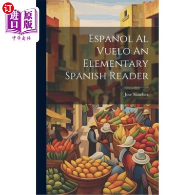 海外直订Espanol Al Vuelo An Elementary Spanish Reader 《西班牙语初级读本》