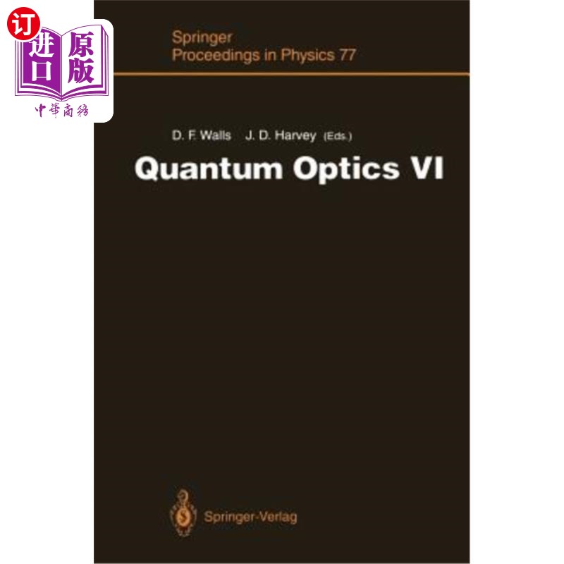 海外直订Quantum Optics VI: Proceedings of the Sixth International Symposium on Quantum O 量子光学VI：第六届量子光学