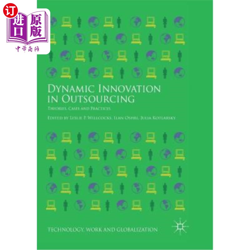 海外直订Dynamic Innovation in Outsourcing: Theories, Cases and Practices 外包中的动态创新：理论、案例与实践 - 实物图
