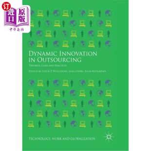 海外直订Dynamic Innovation in Outsourcing: Theories, Cases and Practices 外包中的动态创新：理论、案例与实践