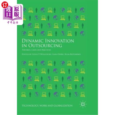 海外直订Dynamic Innovation in Outsourcing: Theories, Cases and Practices 外包中的动态创新：理论、案例与实践