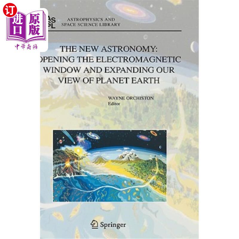 海外直订The New Astronomy: Opening the Electromagnetic Window and Expanding Our View of  新天文学:打开电磁窗口，扩