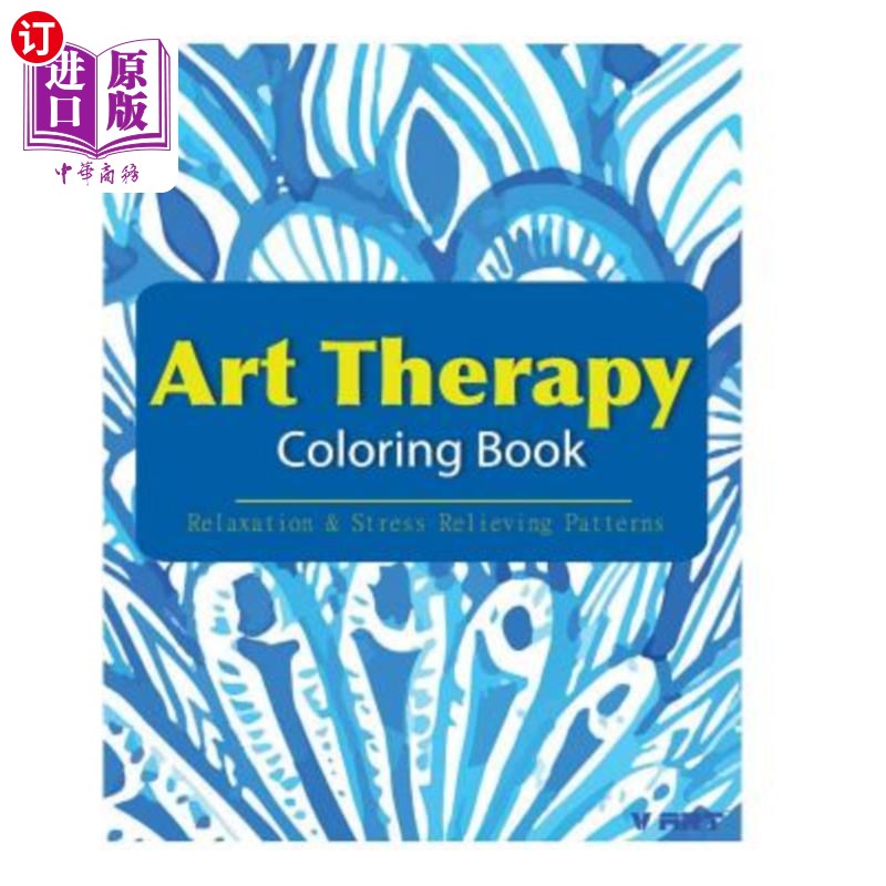 海外直订Art Therapy Coloring Book: Art Therapy Coloring Books for Adults: Stress Relievi 艺术治疗填色书:成人艺术治