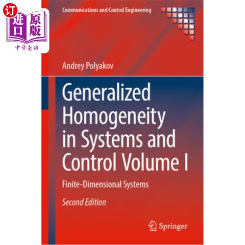 海外直订Generalized Homogeneity in Systems and Control Volume I: Finite-Dimensional Syst 系统与控制中的广义同质性第