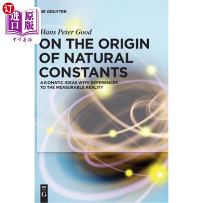 海外直订On the Origin of Natural Constants: Axiomatic Ideas with References to the Measu 论自然常数的起源:参考可测