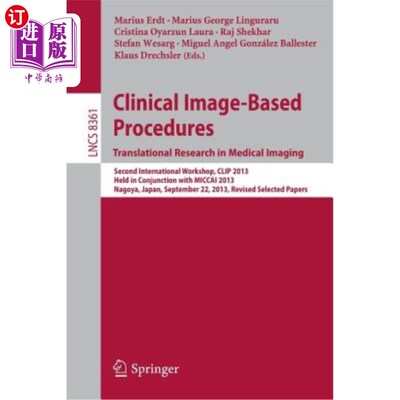 海外直订Clinical Image-Based Procedures. Translational Research in Medical Imaging: Seco 临床映像的过程。医学影像转