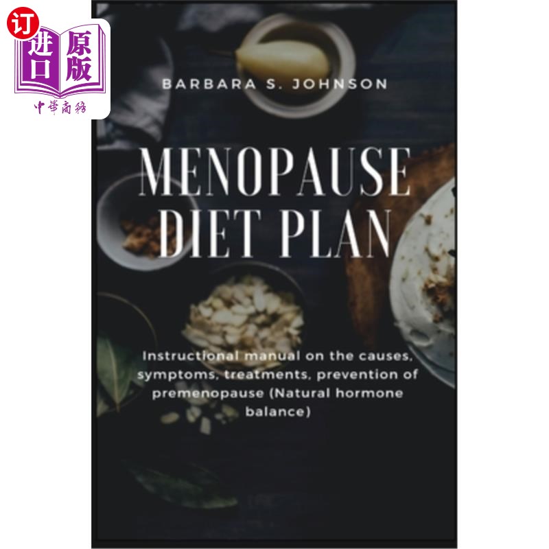 海外直订医药图书Menopause Diet Plan: Instructional manual on the causes, symptoms, treatments, p 更年期饮食计划:关