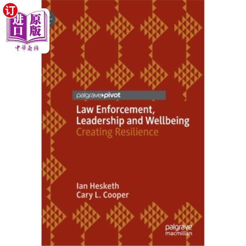 海外直订Law Enforcement, Leadership and Wellbeing: Creating Resilience 执法、领导力和福祉:创造韧性