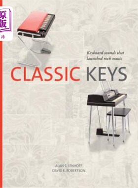 海外直订Classic Keys: Keyboard Sounds That Launched Rock Music 经典的键盘声:摇滚乐的发源地
