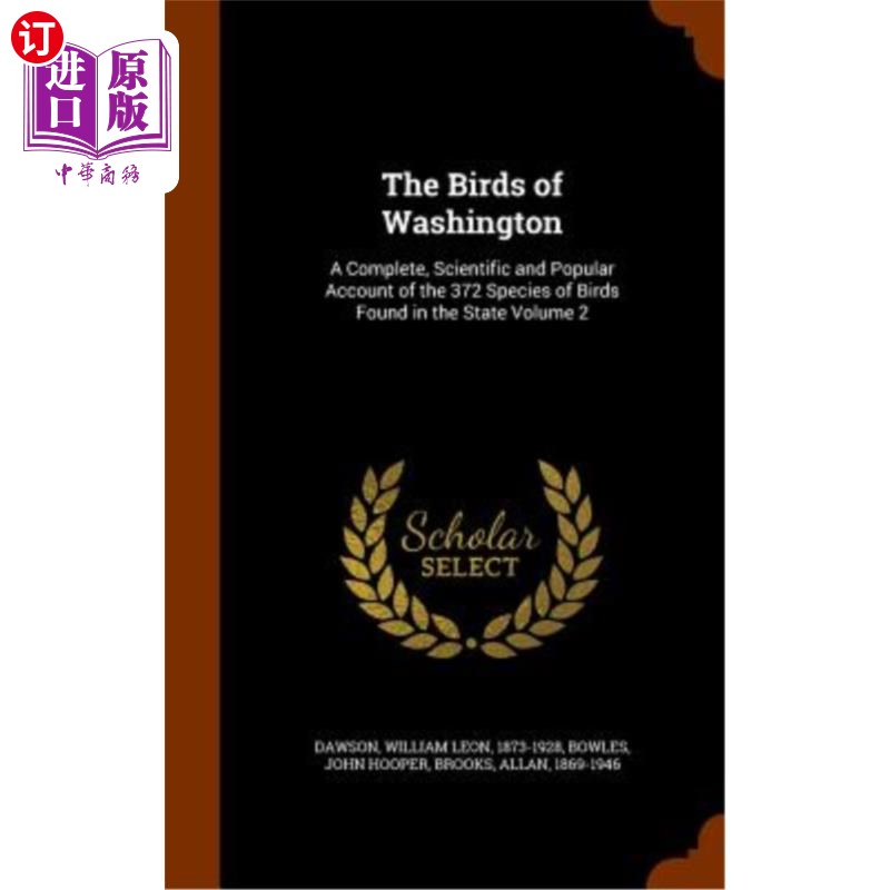 海外直订The Birds of Washington: A Complete, Scientific and Popular Account of the 372 S《华盛顿的鸟类：对州第二卷