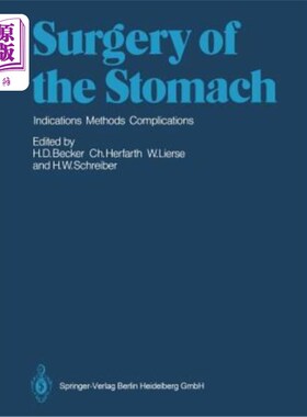 海外直订医药图书Surgery of the Stomach: Indications, Methods, Complications 胃外科：指征、方法、并发症