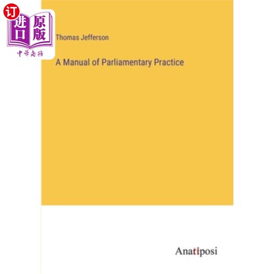 海外直订A Manual of Parliamentary Practice 议会实践手册