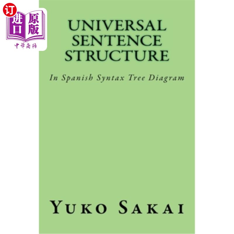 海外直订Universal Sentence Structure: In Spanish Syntax Tree Diagram 通用句子结构:西班牙语句法树图