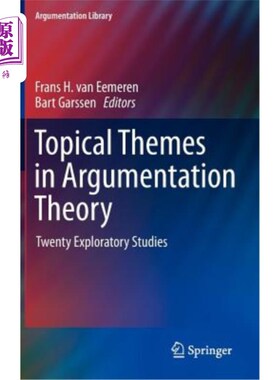 海外直订Topical Themes in Argumentation Theory: Twenty Exploratory Studies 论证理论的主题:二十项探索性研究