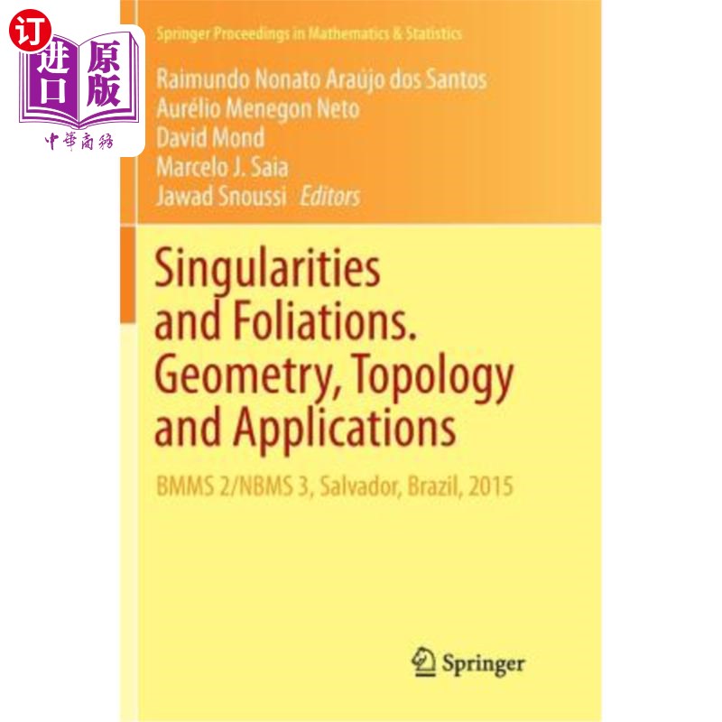 海外直订Singularities and Foliations. Geometry, Topology and Applications: Bmms 2/Nbms 3奇点和叶理。几何、拓扑和应